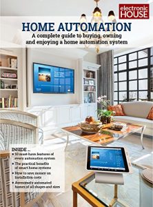 Download Home Automation: A Complete Guide to Buying, Owning and Enjoying a Home Automation System pdf, epub, ebook