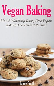 Download Vegan Baking: Vegan Baking and Desert Recipes (Vegan Recipes) pdf, epub, ebook