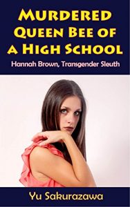 Download Murdered Queen Bee of a High School (Hannah Brown, Transgender Sleuth) pdf, epub, ebook