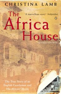 Download The Africa House: The True Story of an English Gentleman and His African Dream pdf, epub, ebook