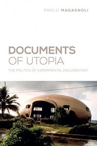 Download Documents of Utopia: The Politics of Experimental Documentary (Nonfictions) pdf, epub, ebook