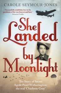 Download She Landed By Moonlight: The Story of Secret Agent Pearl Witherington: the ‘real Charlotte Gray’ pdf, epub, ebook