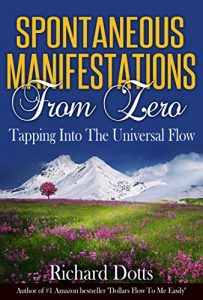 Download Spontaneous Manifestations From Zero: Tapping Into The Universal Flow pdf, epub, ebook