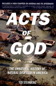 Download Acts of God: The Unnatural History of Natural Disaster in America pdf, epub, ebook