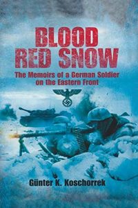 Download Blood Red Snow: The Memoirs of a German Soldier on the Eastern Front pdf, epub, ebook