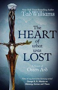 Download The Heart of What Was Lost: A Novel of Osten Ard (Memory, Sorrow & Thorn Book 5) pdf, epub, ebook