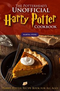 Download The Potterhead’s Unofficial Harry Potter Cookbook: The Best Recipes from Harry Potter – Harry Potter Recipe Book for All Ages pdf, epub, ebook