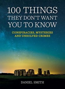 Download 100 Things They Don’t Want You To Know: Conspiracies, Mysteries and Unsolved Crimes pdf, epub, ebook