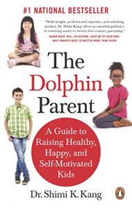 Download The Dolphin Parent: A Guide to Raising Healthy, Happy, and Self-Motivated Kids pdf, epub, ebook