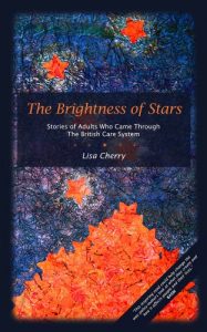 Download The Brightness of Stars: Stories of Adults Who Came Through The British Care System pdf, epub, ebook