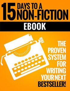 Download How to Write a Non-Fiction Kindle eBook in 15 Days: Your Step-by-Step Guide to Writing a Non-Fiction eBook that Sells! pdf, epub, ebook