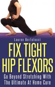 Download Fix Tight Hip Flexors: The Ultimate At Home Cure pdf, epub, ebook