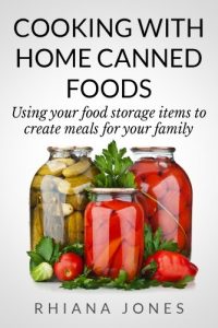 Download Cooking with Home Canned Foods (Frugal Living Academy Book 1) pdf, epub, ebook