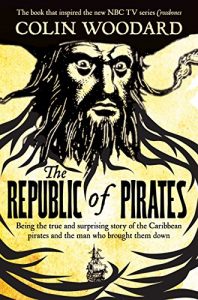 Download The Republic of Pirates: Being the true and surprising story of the Caribbean pirates and the man who brought them down pdf, epub, ebook