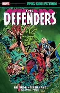 Download Defenders Epic Collection: The Six-Fingered Hand Saga (Defenders (1972-1986)) pdf, epub, ebook