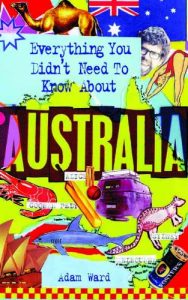 Download Everything You Didn’t Need to Know About the Australia (Everything You Didn’t Need to Know Series) pdf, epub, ebook