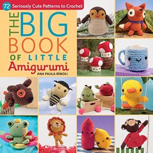 Download The Big Book of Little Amigurumi: 72 Seriously Cute Patterns to Crochet pdf, epub, ebook