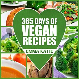 Download Vegan: 365 Days of Vegan Recipes (Everyday Vegan Vegan Recipes Vegan Cookbook) pdf, epub, ebook