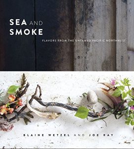 Download Sea and Smoke: Flavors from the Untamed Pacific Northwest pdf, epub, ebook