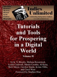 Download Indies Unlimited: Tutorials and Tools for Prospering in a Digital World Volume II pdf, epub, ebook