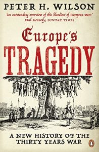 Download Europe’s Tragedy: A New History of the Thirty Years War pdf, epub, ebook