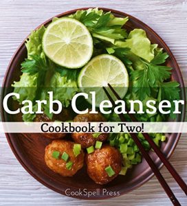 Download Carb Cleanser Cookbook for Two: 180+ Low Carb Recipes That Shreds pdf, epub, ebook