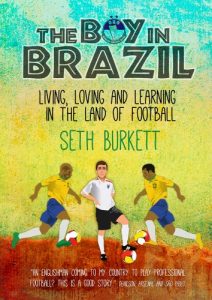 Download The Boy in Brazil: Living, Loving and Learning in the Land of Football pdf, epub, ebook