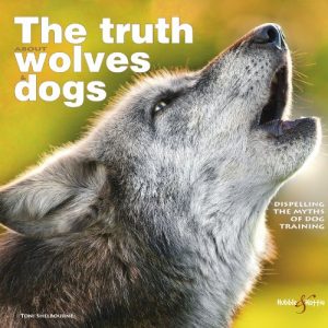 Download The truth about wolves and dogs – Dispelling the myths of dog training pdf, epub, ebook