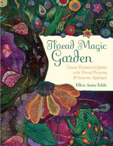 Download Thread Magic Garden: Create Enchanted Quilts with Thread Painting & Pattern-Free Appliqué pdf, epub, ebook