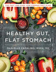 Download Healthy Gut, Flat Stomach: The Fast and Easy Low-FODMAP Diet Plan pdf, epub, ebook