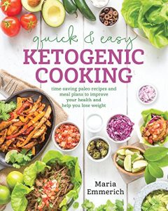 Download Quick & Easy Ketogenic Cooking: Meal Plans and Time Saving Paleo Recipes to Inspire Health a pdf, epub, ebook