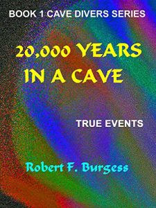 Download TWENTY THOUSAND YEARS IN A CAVE (Cave Divers Series Book 1) pdf, epub, ebook