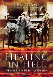 Download Healing in Hell : The Memoirs of a Far Eastern POW Medic pdf, epub, ebook