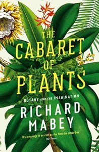 Download The Cabaret of Plants: Botany and the Imagination pdf, epub, ebook