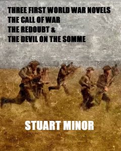 Download Three First World War Novels: The Call of War The Redoubt  & The Devil on the Somme pdf, epub, ebook