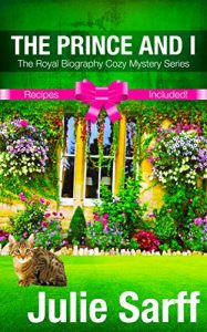 Download The Prince and I: A Romantic Mystery (The Royal Biography Cozy Mystery Series Book 1) pdf, epub, ebook