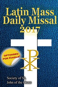 Download The Latin Mass Daily Missal: 2017 in Latin & English, in Order, Every Day pdf, epub, ebook