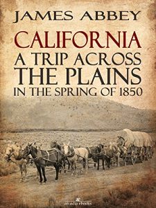 Download California: A Trip Across the Plains, in the Spring of 1850 pdf, epub, ebook