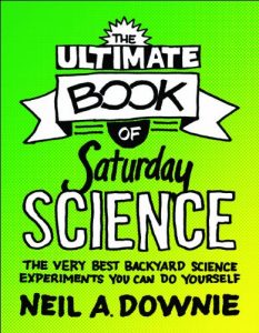 Download The Ultimate Book of Saturday Science: The Very Best Backyard Science Experiments You Can Do Yourself pdf, epub, ebook