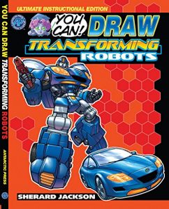 Download You Can ( How to ) Draw Transforming Robots pdf, epub, ebook