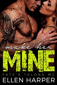 Download Make Her Mine: Fate’s Talons MC pdf, epub, ebook