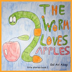 Download Books for babies:The worm loves apples: (Baby stories),(Animal for children),(picture books for babies),(circle of life),(basic concepts) (little stories Book 1) pdf, epub, ebook