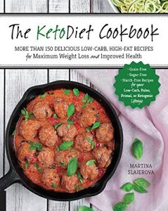 Download The KetoDiet Cookbook: More Than 150 Delicious Low-Carb, High-Fat Recipes for Maximum Weight Loss and Improved Health — Grain-Free, Sugar-Free, Starch-Free … Paleo, Primal, or Ketogenic Lifestyle pdf, epub, ebook