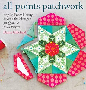 Download All Points Patchwork: English Paper Piecing beyond the Hexagon for Quilts & Small Projects pdf, epub, ebook