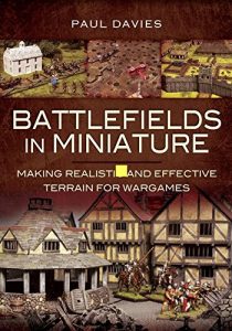 Download Battlefields in Miniature: Making Realistic and Effective Terrain for Wargames pdf, epub, ebook