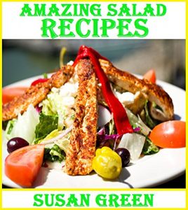 Download Amazing salad Recipes: Easy to make healthy, delicious salad recipes for the whole family pdf, epub, ebook