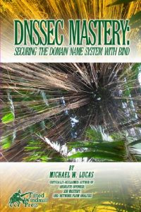 Download DNSSEC Mastery: Securing the Domain Name System with BIND (IT Mastery Book 2) pdf, epub, ebook