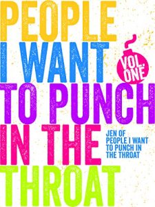 Download Just A FEW People I Want to Punch in the Throat (Vol #1) pdf, epub, ebook