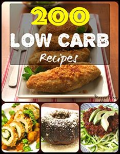 Download 200 Impossibly Low Carb Diet Ketogenic Recipes LCHF For Weight Loss Healthy Cookbook For Beginners: Low Carb Breakfast, Lunch, Dinner, Snacks, Desserts, Cast Iron, Slow Cooker, Crockpot Recipes pdf, epub, ebook