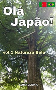 Download Olá Japão! vol.1 Natureza Bela (Portuguese Edition) pdf, epub, ebook